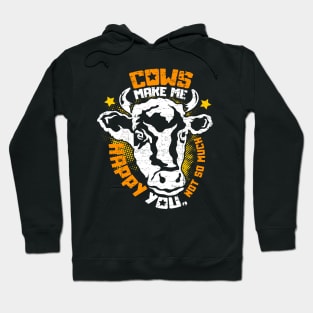 Cows make me happy Hoodie